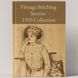 Vintage Stitching Secrets: 1910 Collection - Embroidery book