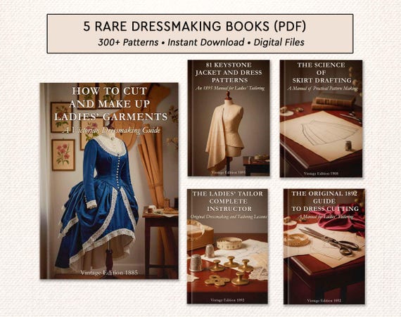 Victorian Sewing Patterns, Edwardian Dressmaking Guides, Tailoring Books PDF, Instant Download