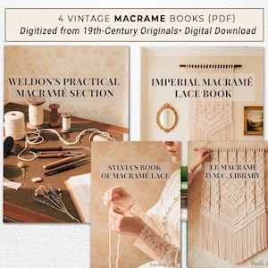 Peut inclure: Quatre livres vintage sur le macramé sont présentés, détaillant des projets de macramé. Les titres incluent "Weldon's Practical Macrame Section" et "Imperial Macrame Lace Book". L'image présente également des outils et des matériaux de macramé, avec du texte indiquant qu'ils sont numérisés à partir d'originaux du 19e siècle.