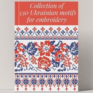 May include: A red book cover with the title "Collection of 530 Ukrainian motifs for embroidery". The cover features a white background with a blue and red embroidered design.