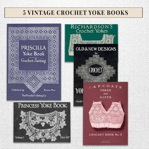 May include: Five vintage crochet yoke books are displayed, each with a unique cover design. The books feature titles like "Priscilla Yoke Book" and "Princess Yoke Book," showcasing intricate crochet patterns. The covers are in various colors, including blue, green, and red.