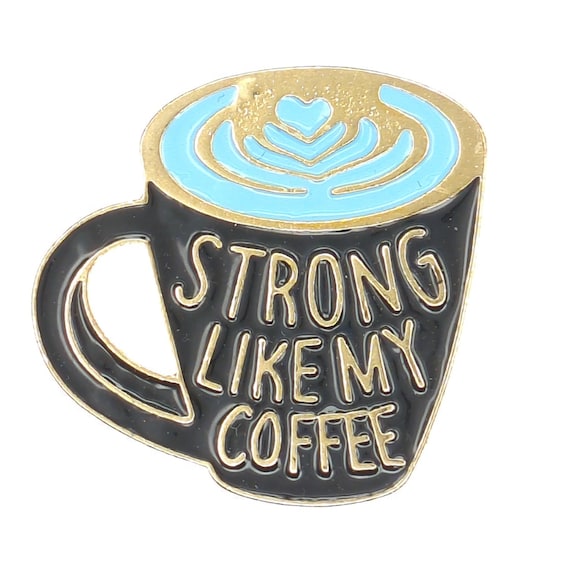 Strong Like My Coffee Mug Enamel Lapel Pin
