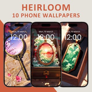 May include: Three smartphones displaying digital art wallpapers. The wallpapers feature a magnifying glass with cherry blossoms, a framed seascape, and a jade pendant. The text "HEIRLOOM 10 PHONE WALLPAPERS" is at the top.