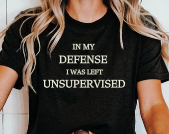 Funny Saying Shirt, Funny Shirt, Shirt With Saying, Sarcasm Tee, Humorous T Shirt, Funny Women Shirt, Sarcastic Shirts
