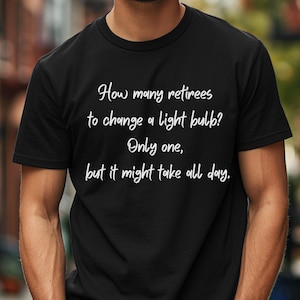 Funny Retirement Shirt, Retirement Tee, Custom Retirement Gifts, Retirement Party, Funny Retirement Gift Tee, Happy Retirement Shirt for men