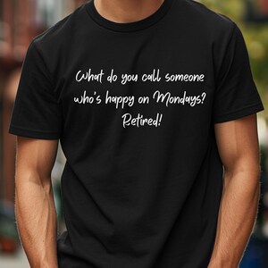 Funny Retirement Shirt, Retirement Tee, Custom Retirement Gifts, Retirement Party, Funny Retirement Gift Tee, Happy Retirement Shirt for men