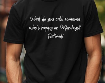 Funny Retirement Shirt, Retirement Tee, Custom Retirement Gifts, Retirement Party, Funny Retirement Gift Tee, Happy Retirement Shirt for men