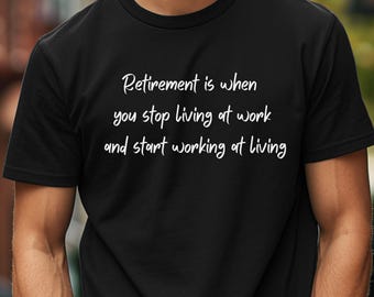 Funny Retirement Shirt, Retirement Tee, Custom Retirement Gifts, Retirement Party, Funny Retirement Gift Tee, Happy Retirement Shirt for men