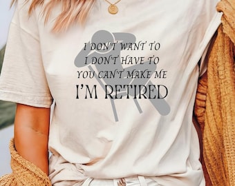 Funny Retired Shirt, Retirement Tees, Custom Retirement Gifts, Retirement Party, Funny Retirement Gift Tee, Happy Retirement Shirt