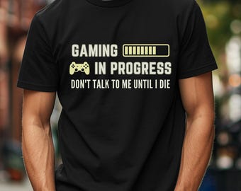 Gaming in progress Gamer T-Shirt, Video Games Shirt, Funny Arcade Games Computer RPG Shirt, Funny T-Shirt Tee Shirt Mens Womens Geek gifts