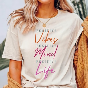 Positive Vibes Tee, Mindful Life Shirt, Inspirational Quotes, Positive Saying Tee, Positive Energy Apparel, Motivational Shirt