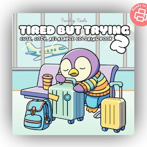 Tired But Trying 2, Cute and Simple Coloring Book for Adults & Kids (43 pages)