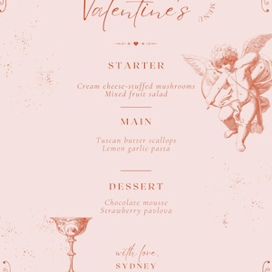以下が含まれることがあります： ピンクの背景と装飾的なボーダーが付いたバレンタインデーのメニュー。メニューは、前菜、メイン、デザートで構成されています。テキストには、ハートのシンボルとともに「バレンタインデー スペシャルメニュー」と記載されています。メニューは、以下の項目で構成されています。クリームチーズと詰め物のマッシュルーム、ミックスフルーツサラダ、トスカーナバターのホタテ、レモンガーリックパスタ、チョコレートムース、ストロベリーパブロバ。メニューは、「愛を込めて、シドニー」で締めくくられています。