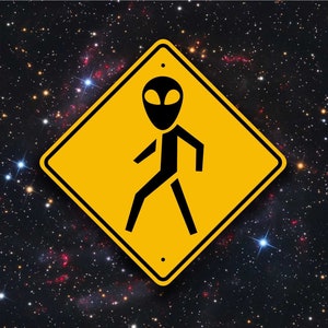 Alien Pedestrian Crossing Sign - UFO Watching - Space Travel - Area 51 - Science Fiction Décor - Roswell Research Lab - Sighting Marker