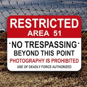 AREA 51 SIGN - No Trespassing Marker - Deadly Force Authorized - Aluminum Warning Plaque - Roswell - Secret Alien Research Laboratory - UFO