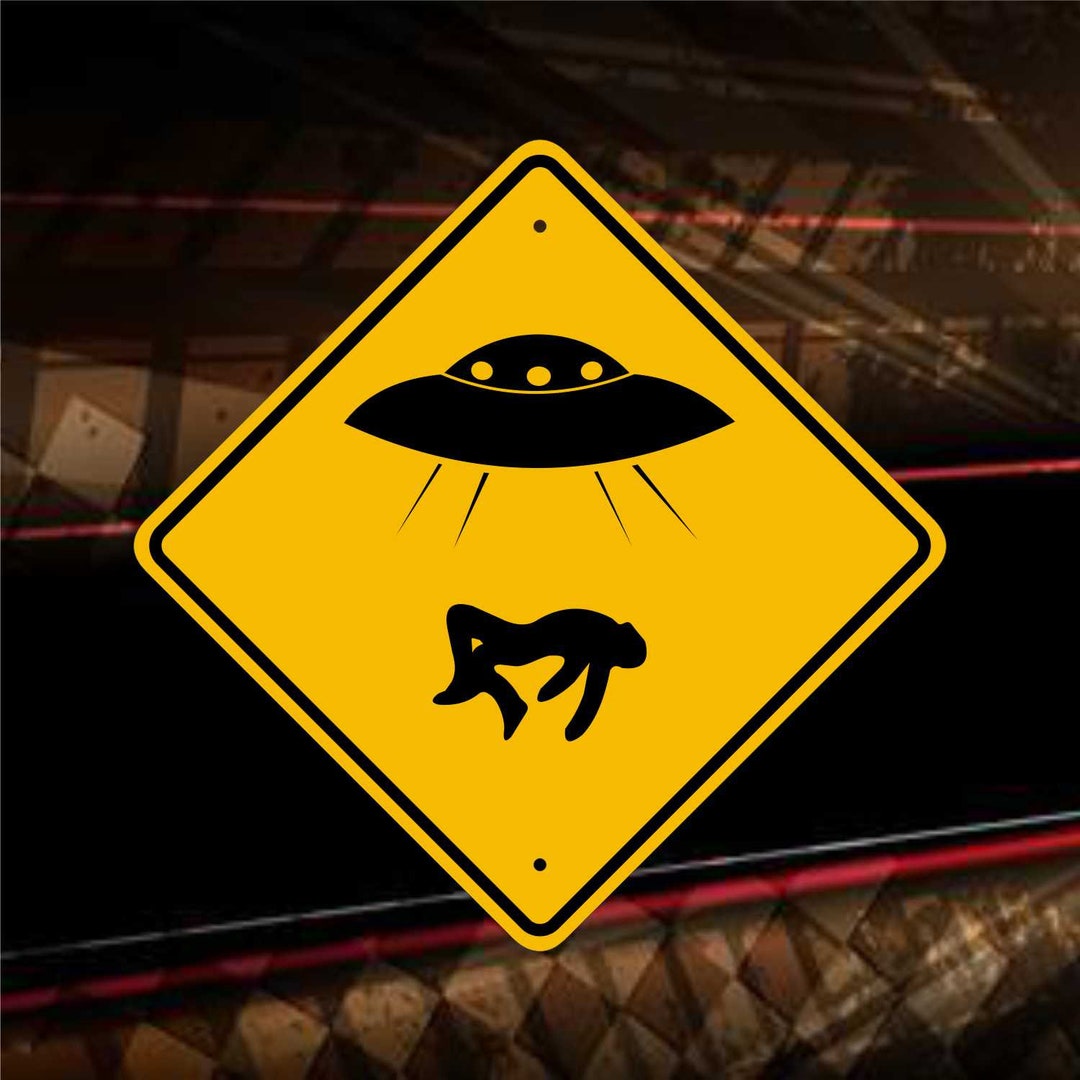 Alien Abduction Sign - UFO Warning - Area 51 Galactic Travel Gift