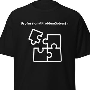 Professional Problem Solver T-Shirt – Funny Tech and Coding Humor – Puzzle Design, Perfect Gift for Developers & IT Pros