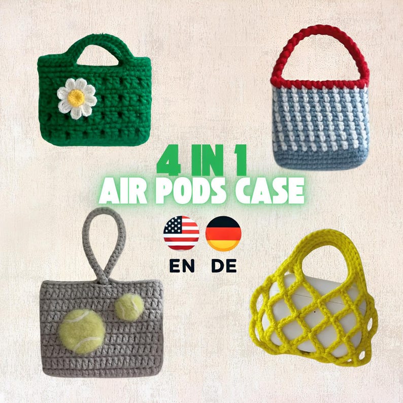 May include: Four crocheted AirPod cases in different styles: a green case with a white daisy, a blue and white striped case, a gray case with two tennis balls, and a yellow net case. The text "4 IN 1 AIR PODS CASE" is written in black on a white background. The text "EN DE" is written below two flags: the American flag and the German flag.