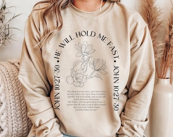 He Will Hold Me Fast Sweatshirt, Jesus sweatshirt, Modern Christian Sweatshirt, John 10, Faith sweatshirt, Boho Christian sweatshirt