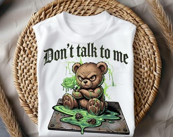 No me hables (Transferencia térmica DTF), Oso de peluche enojado listo para prensar, Diseño de calcomanía de terror gótico lindo