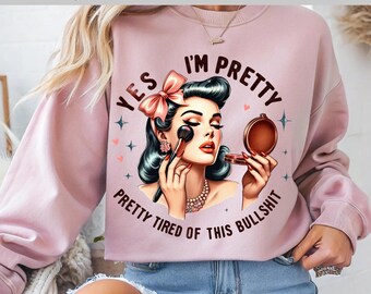 Maquillaje de chica pin-up retro (DTF), sí, estoy bastante cansada de estas tonterías, DTF vintage divertido, transferencia DTF, listo para imprimir, directo a película