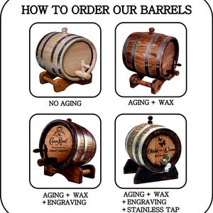 May include: Four wooden barrels with different finishes and options. The first barrel is unfinished. The second barrel is aged and waxed. The third barrel is aged, waxed, and engraved. The fourth barrel is aged, waxed, engraved, and has a stainless steel tap.