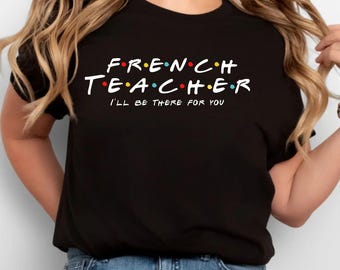 Camiseta de profesor de francés, regalo para profesor, regreso a clases, agradecimiento al profesor, camiseta divertida para profesor, regalo para profesor de francés, regalo de Navidad para profesor.