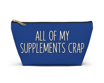All of My ergänzens Crap - Lustige Tasche für Ergänzungen - Vitamin Organizer Tasche - Reise Beutel für Pillen und Kapseln