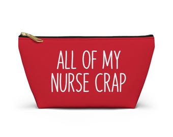 All of My Nurse Crap Pouch, Funny Nurse Organizer Bag, Medical Supplies Pouch, Nurse Essentials Bag, Travel Nurse Gift, Nurse Humor Bag