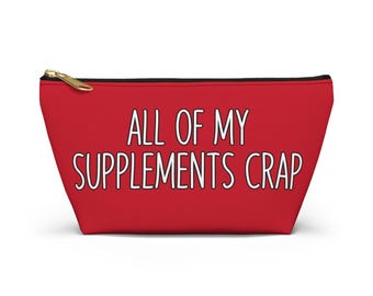 All of My ergänzens Crap - Lustige Tasche für Ergänzungen - Vitamin Organizer Tasche - Reise Beutel für Pillen und Kapseln