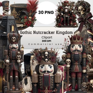 May include: A digital collection of 30 PNG clipart files titled Gothic Nutcracker Kingdom 300 DPI Commercial use. The images feature nutcrackers, top hats, and skulls in dark red, black, and gold tones with ornate, detailed embellishments.