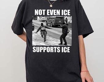 Not even ice supports ice tshirt, Anti ICE Tee, Political Shirt, Abolish Ice, c1152a1c