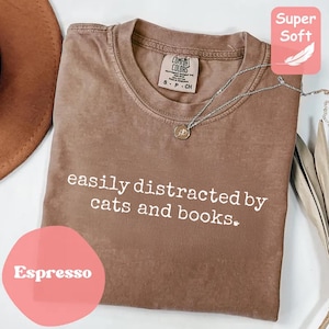 Comfort Colors Easily Distracted BY Cats and Books Shirt, Book Lover Shirt, Bookish Tee, Reading Shirt, Gift for Cat Lover
