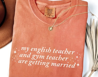 Womens Shirt, Engagement Shirt, Gift for Her, My English Teacher And Gym Teacher Are Getting Married, Fan Gift
