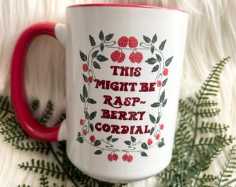This Might Be Raspberry Cordial Mug // red 15 oz // Anne of Green Gables