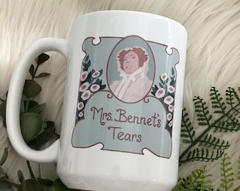 Mrs. Bennet’s Tears Mug // 15 oz // Pride and Prejudice funny gift