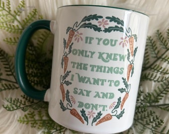 The Things I want To Say and Don’t Mug // Anne of Green Gables // 11oz.