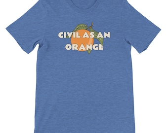 Civil as an Orange Shakespeare T-Shirt | Much Ado About Nothing | Book Lover Gift | Shakespeare Gift | English Teacher Shirt | Theater Shirt