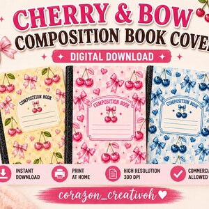May include: Three composition book covers featuring cherry and bow patterns in yellow, pink, and blue. The text reads CHERRY & BOW COMPOSITION BOOK COVERS, DIGITAL DOWNLOAD, 13 CUTE DESIGNS, READY TO PRINT 300 DPI, INSTANT DOWNLOAD, PRINT AT HOME, and HIGH RESOLUTION.