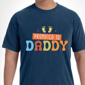 Comfort Colors Promoted To Daddy Again Shirt, New Dad T-Shirt, Fathers Day Shirt, Fathers Day Gift, Proud Dad Shirt, Dad T-shirt