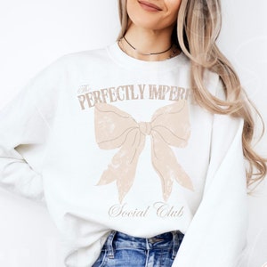 Mothers Day Gift Perfectly Imperfect Social Club Sweatshirt, Messy Coquette Preppy Aesthetic Bow Crew Sweater, Mental Health Faith Apparel
