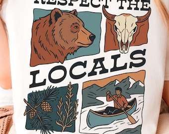 Respect The Locals Shirt Comfort Colors 1717 Nature Lover Gift Eco Friendly Tee