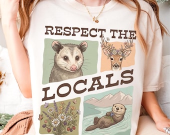 Respect The Locals Shirt: Naturecore Wildlife Graphic Tee, Granola Girl Gift, Hiking Camping Shirt