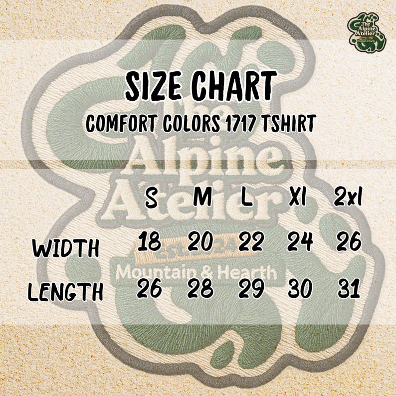 May include: A size chart for Comfort Colors 1717 T-shirts, featuring measurements for width and length in inches. Sizes range from S to 2XL, with width measurements from 18 to 26 inches and lengths from 26 to 31 inches. The Alpine Atelier logo is visible.