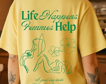 Life Happens Femmes Help Lesbian Tee, Sapphic WLW Shirt