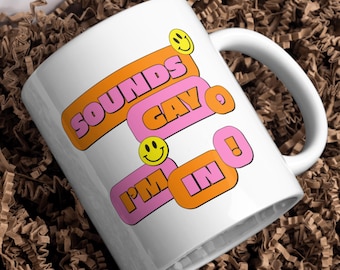 Taza de café "Suena gay, estoy dentro", regalo divertido para la comunidad LGBT