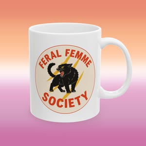 Feral Femme Society Mug, Queer Coffee Cup, Lesbian Pride Mug, WLW Panther Mug, Sapphic Feminist Gift, LGBTQ Drinkware, Funny Gay Mug