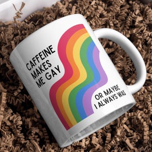 LGBTQ Mug, Lesbian Gifts, Gay Gifts, LGBT Gift, Gay Best Friend Gift, Girlfriend Gift, Funny Gift for Her, Gay Pride Gift, Pride Mug
