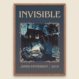 Invisible by James Patterson High Quality Poster Print. Free Delivery Wall Art. Author & Blurb Book/Novel Minimalist Art Gift Decor