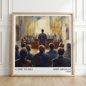 May include: Watercolor print of a courtroom scene with a man addressing a jury. The artwork is framed in a light wood frame. The text "A Time to Kill" and "John Grisham 1989" are printed at the bottom of the image.